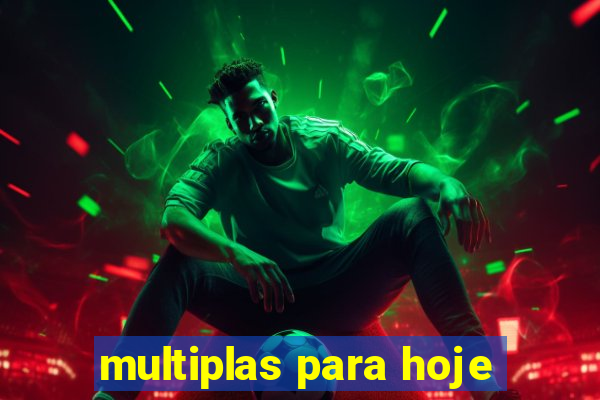 multiplas para hoje